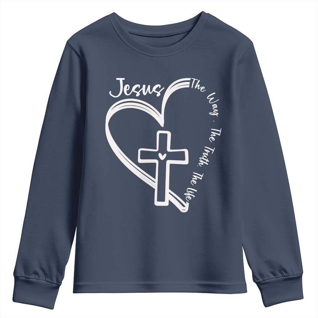Jesus The Way The Truth The Life Youth Sweatshirt Christian Cross With Heart TS11 Navy Print Your Wear
