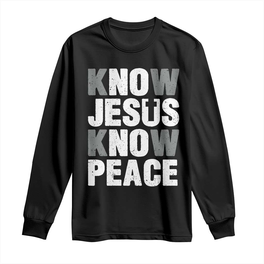 Christian Know Jesus Know Peace Long Sleeve Shirt Religion God Church Bible TS11 Black Print Your Wear
