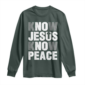 Christian Know Jesus Know Peace Long Sleeve Shirt Religion God Church Bible TS11 Dark Forest Green Print Your Wear