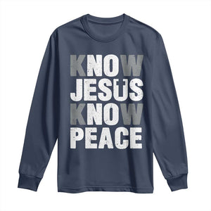 Christian Know Jesus Know Peace Long Sleeve Shirt Religion God Church Bible TS11 Navy Print Your Wear