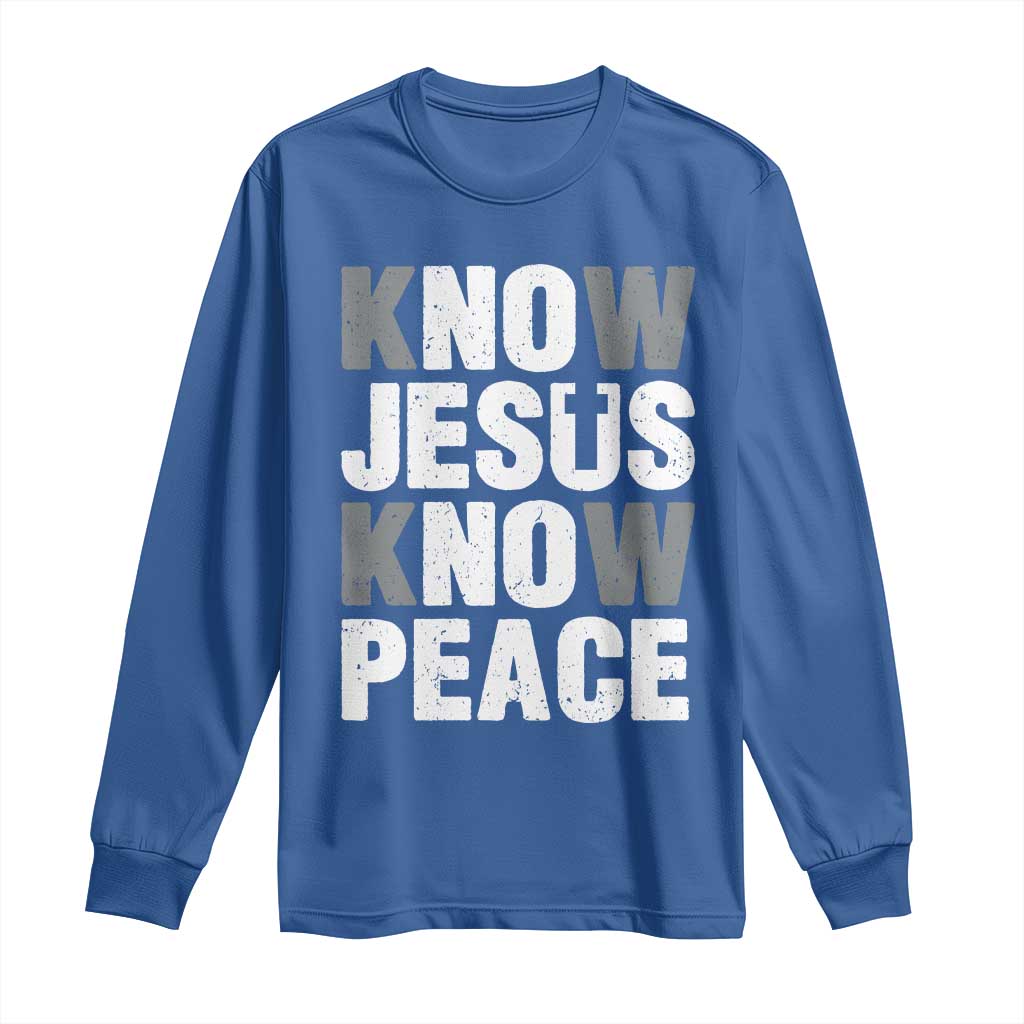 Christian Know Jesus Know Peace Long Sleeve Shirt Religion God Church Bible TS11 Royal Blue Print Your Wear
