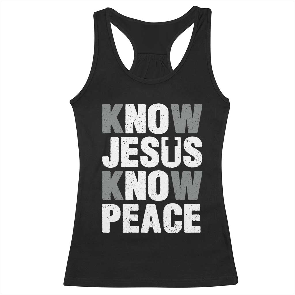 Christian Know Jesus Know Peace Racerback Tank Top Religion God Church Bible TS11 Black Print Your Wear