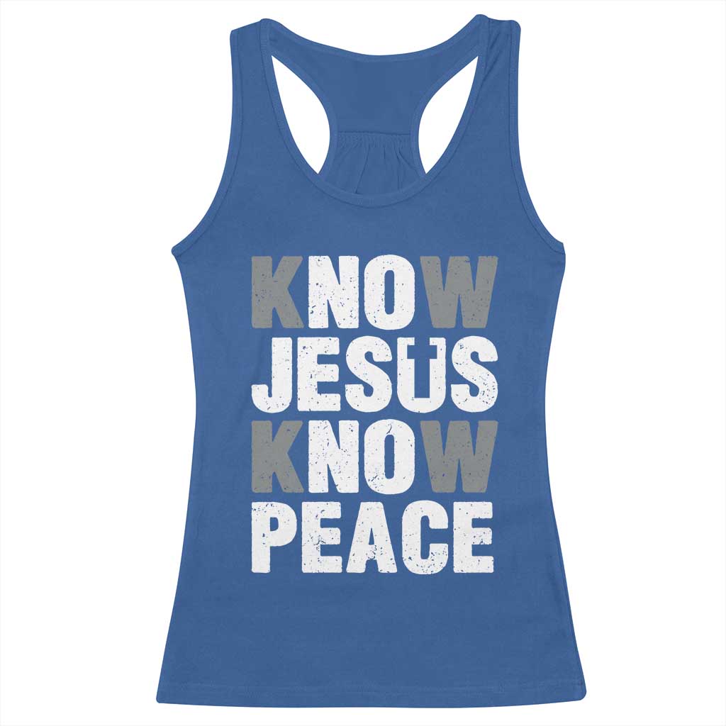 Christian Know Jesus Know Peace Racerback Tank Top Religion God Church Bible TS11 Royal Blue Print Your Wear