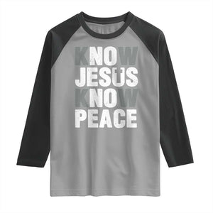 Christian Know Jesus Know Peace Raglan Shirt Religion God Church Bible TS11 Sport Gray Black Print Your Wear