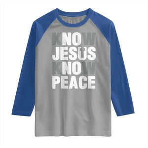 Christian Know Jesus Know Peace Raglan Shirt Religion God Church Bible TS11 Sport Gray Royal Print Your Wear