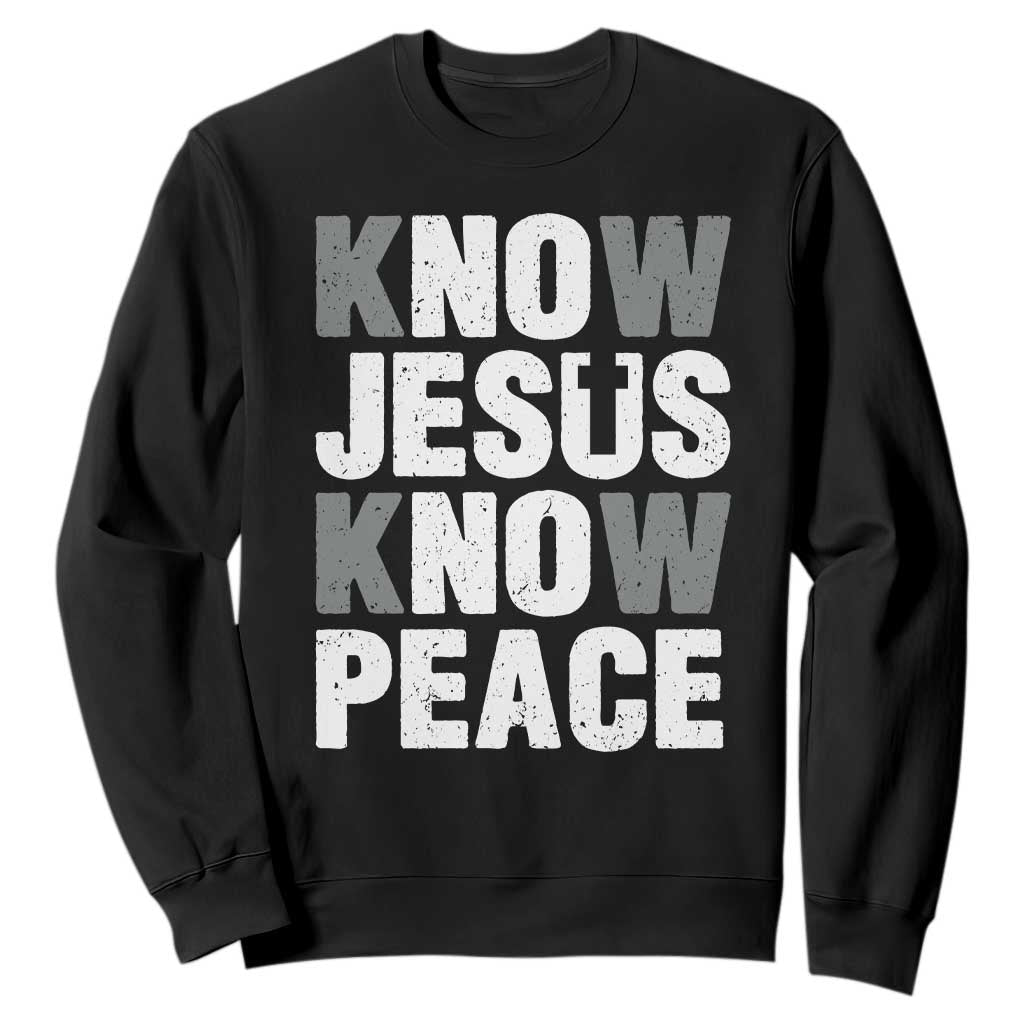 Christian Know Jesus Know Peace Sweatshirt Religion God Church Bible TS11 Black Print Your Wear