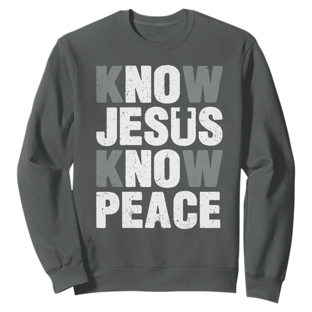 Christian Know Jesus Know Peace Sweatshirt Religion God Church Bible TS11 Dark Heather Print Your Wear