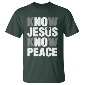 Christian Know Jesus Know Peace T Shirt Religion God Church Bible TS11 Dark Forest Green Print Your Wear