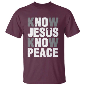 Christian Know Jesus Know Peace T Shirt Religion God Church Bible TS11 Maroon Print Your Wear
