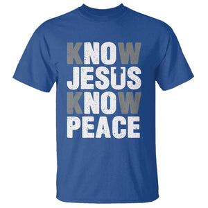 Christian Know Jesus Know Peace T Shirt Religion God Church Bible TS11 Royal Blue Print Your Wear