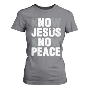 Christian Know Jesus Know Peace T Shirt For Women Religion God Church Bible TS11 Charcoal Print Your Wear