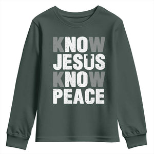 Christian Know Jesus Know Peace Youth Sweatshirt Religion God Church Bible TS11 Dark Forest Green Print Your Wear