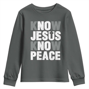 Christian Know Jesus Know Peace Youth Sweatshirt Religion God Church Bible TS11 Dark Heather Print Your Wear