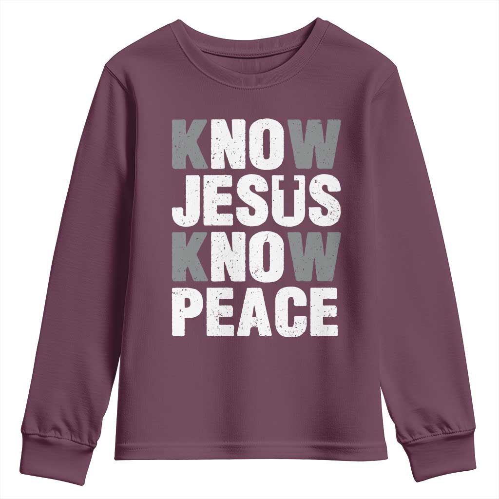 Christian Know Jesus Know Peace Youth Sweatshirt Religion God Church Bible TS11 Maroon Print Your Wear