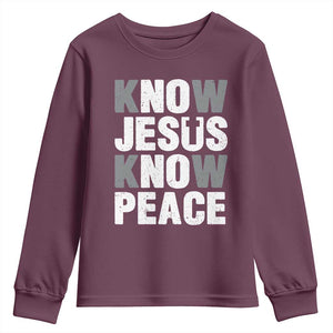 Christian Know Jesus Know Peace Youth Sweatshirt Religion God Church Bible TS11 Maroon Print Your Wear