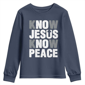 Christian Know Jesus Know Peace Youth Sweatshirt Religion God Church Bible TS11 Navy Print Your Wear