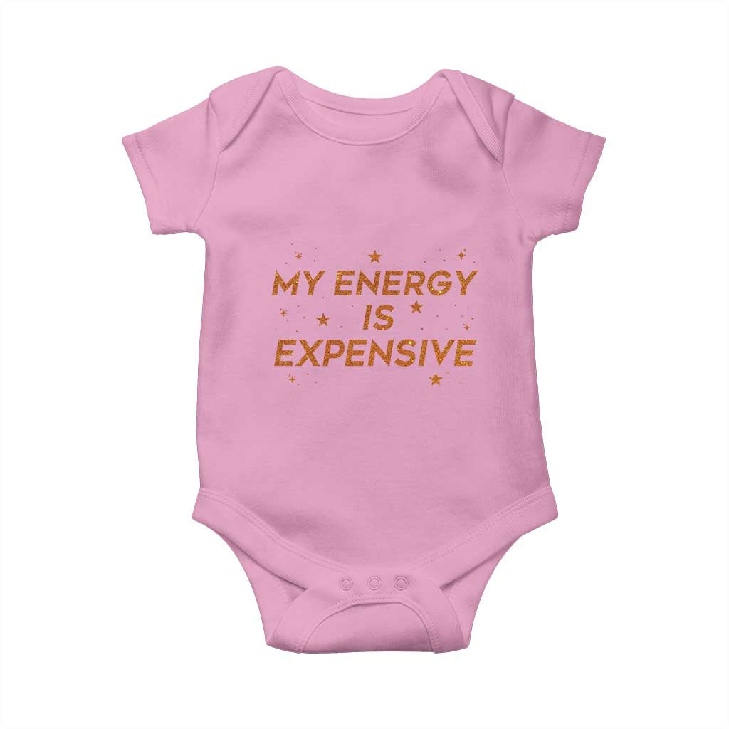 Funny Inspirational Quote Baby Onesie My Energy Is Expensive Sparkle Star TS11 Light Pink Print Your Wear