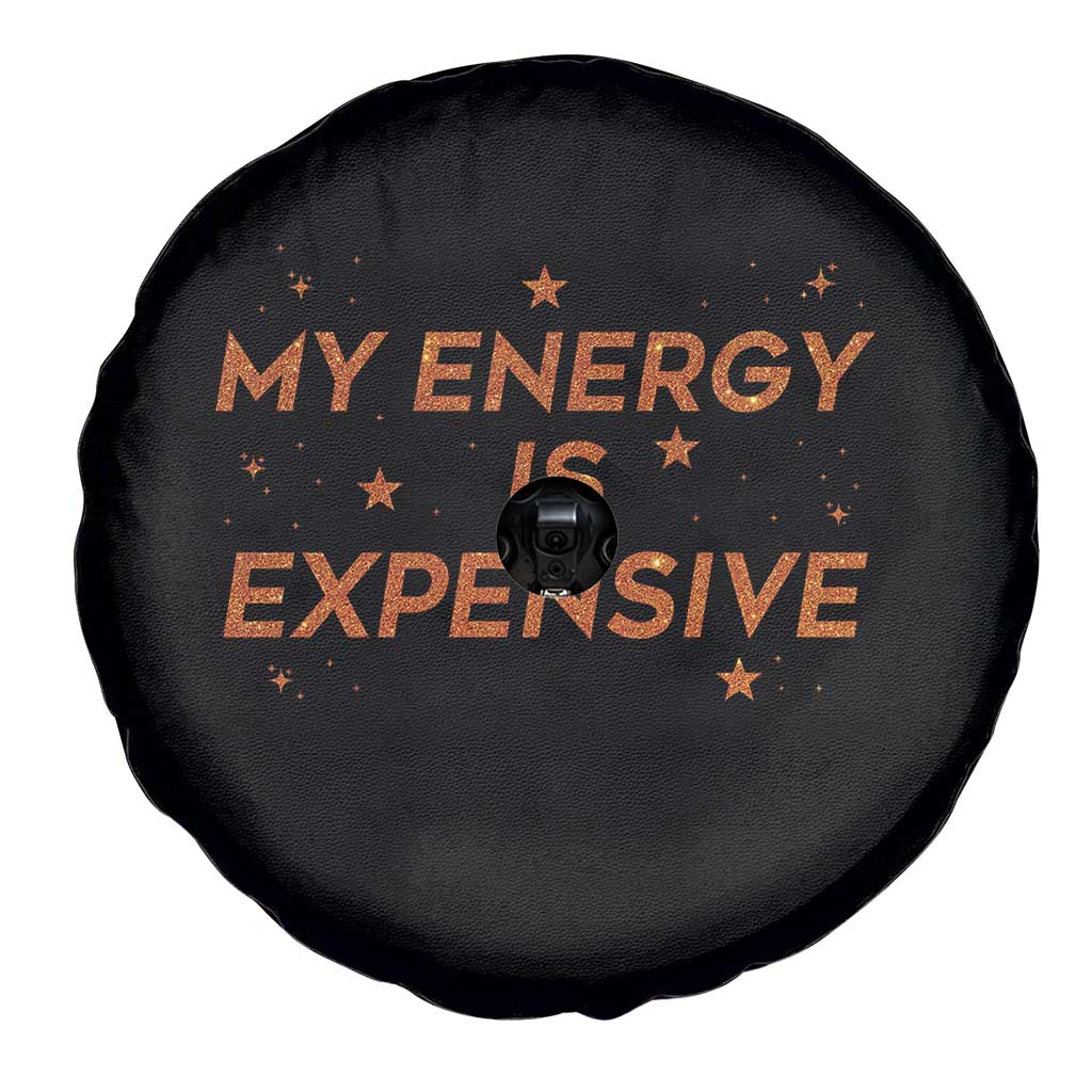 Funny Inspirational Quote Spare Tire Cover My Energy Is Expensive Sparkle Star TS11 Print Your Wear