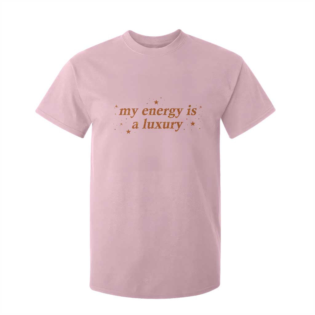 Funny Inspirational Quote T Shirt For Kid My Energy Is A Luxury Sparkle Star TS11 Light Pink Print Your Wear