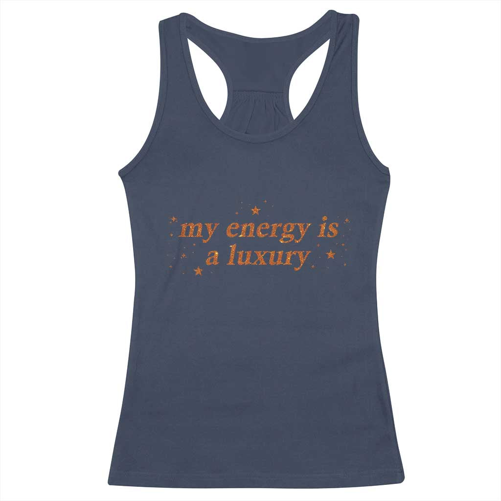 Funny Inspirational Quote Racerback Tank Top My Energy Is A Luxury Sparkle Star TS11 Navy Print Your Wear