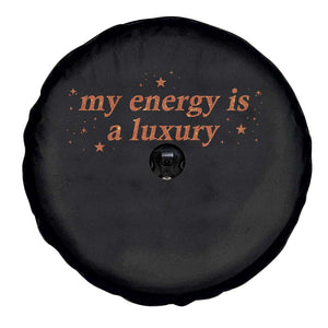 Funny Inspirational Quote Spare Tire Cover My Energy Is A Luxury Sparkle Star TS11 Print Your Wear