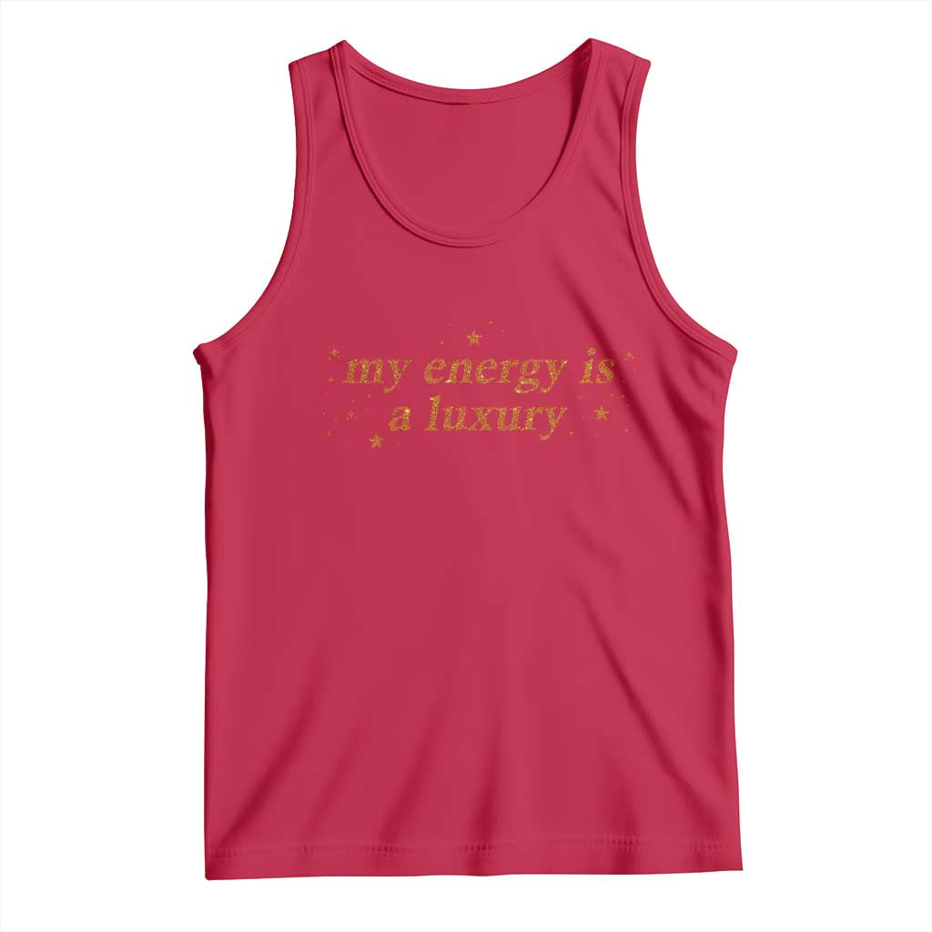 Funny Inspirational Quote Tank Top My Energy Is A Luxury Sparkle Star TS11 Red Print Your Wear