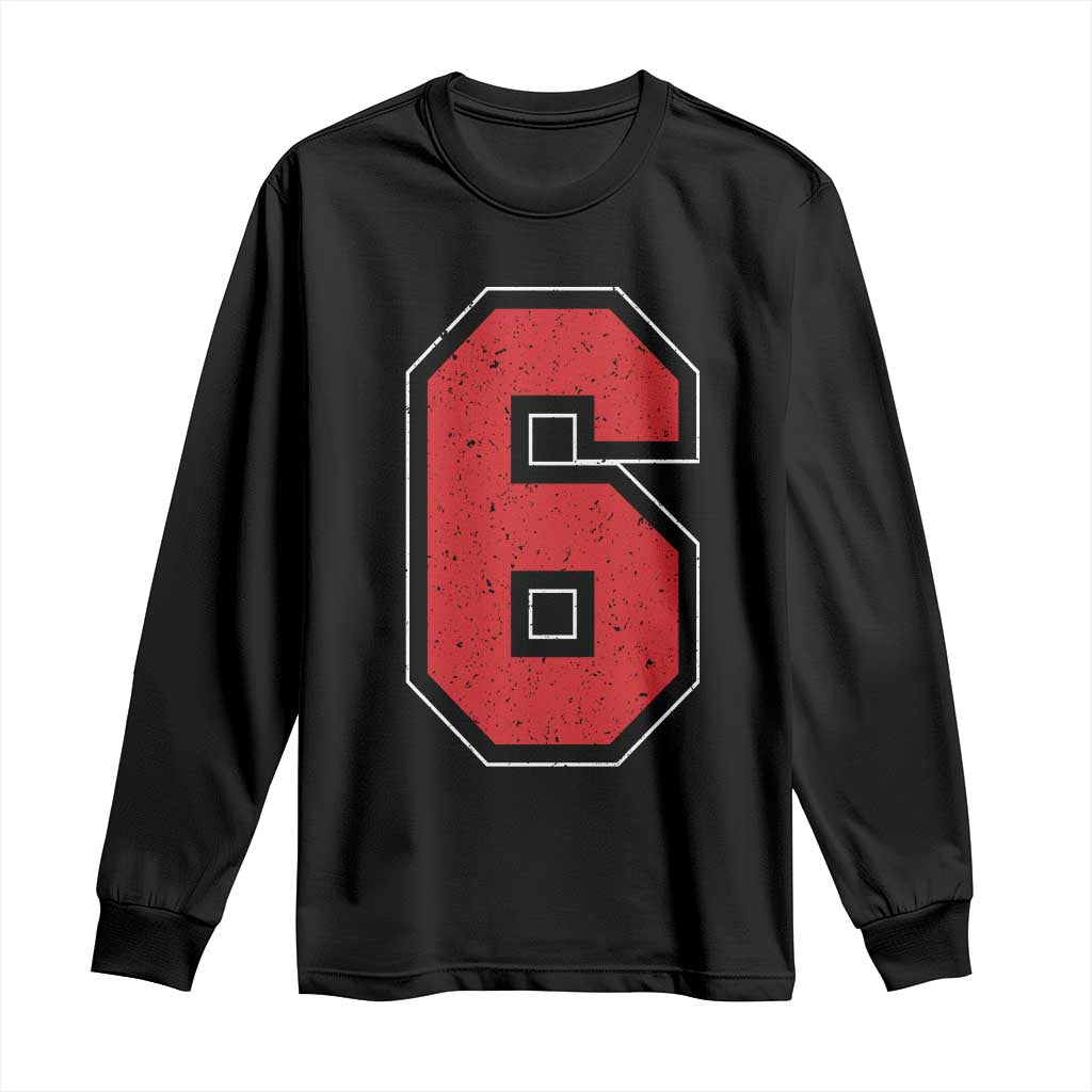 Number 6 Long Sleeve Shirt Fan Varsity Sports Team 67 Jersey Number TS11 Black Print Your Wear