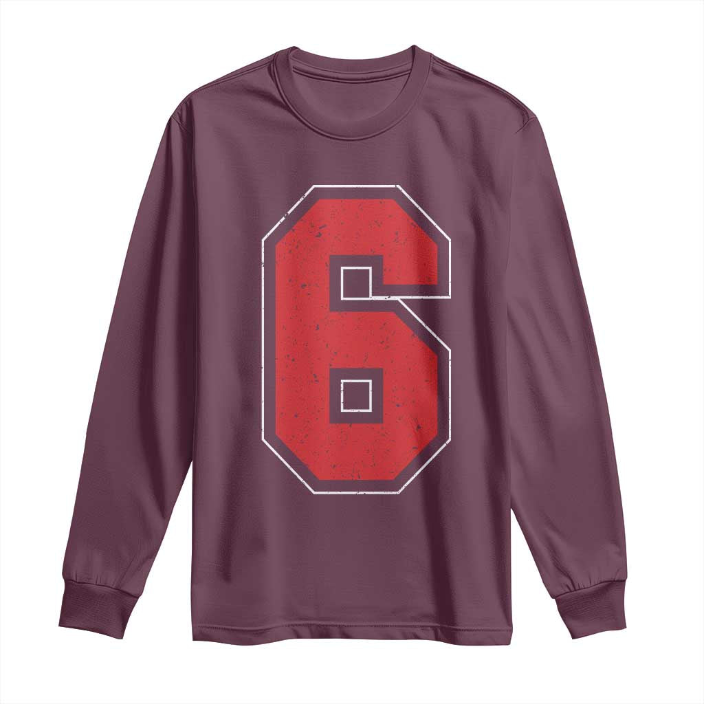 Number 6 Long Sleeve Shirt Fan Varsity Sports Team 67 Jersey Number TS11 Maroon Print Your Wear