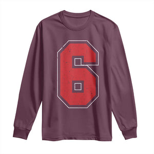 Number 6 Long Sleeve Shirt Fan Varsity Sports Team 67 Jersey Number TS11 Maroon Print Your Wear