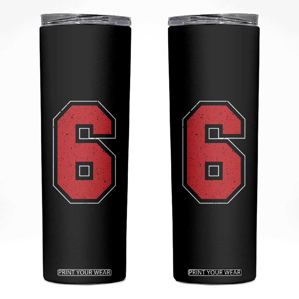 Number 6 Skinny Tumbler Fan Varsity Sports Team 67 Jersey Number TS11 Black Print Your Wear