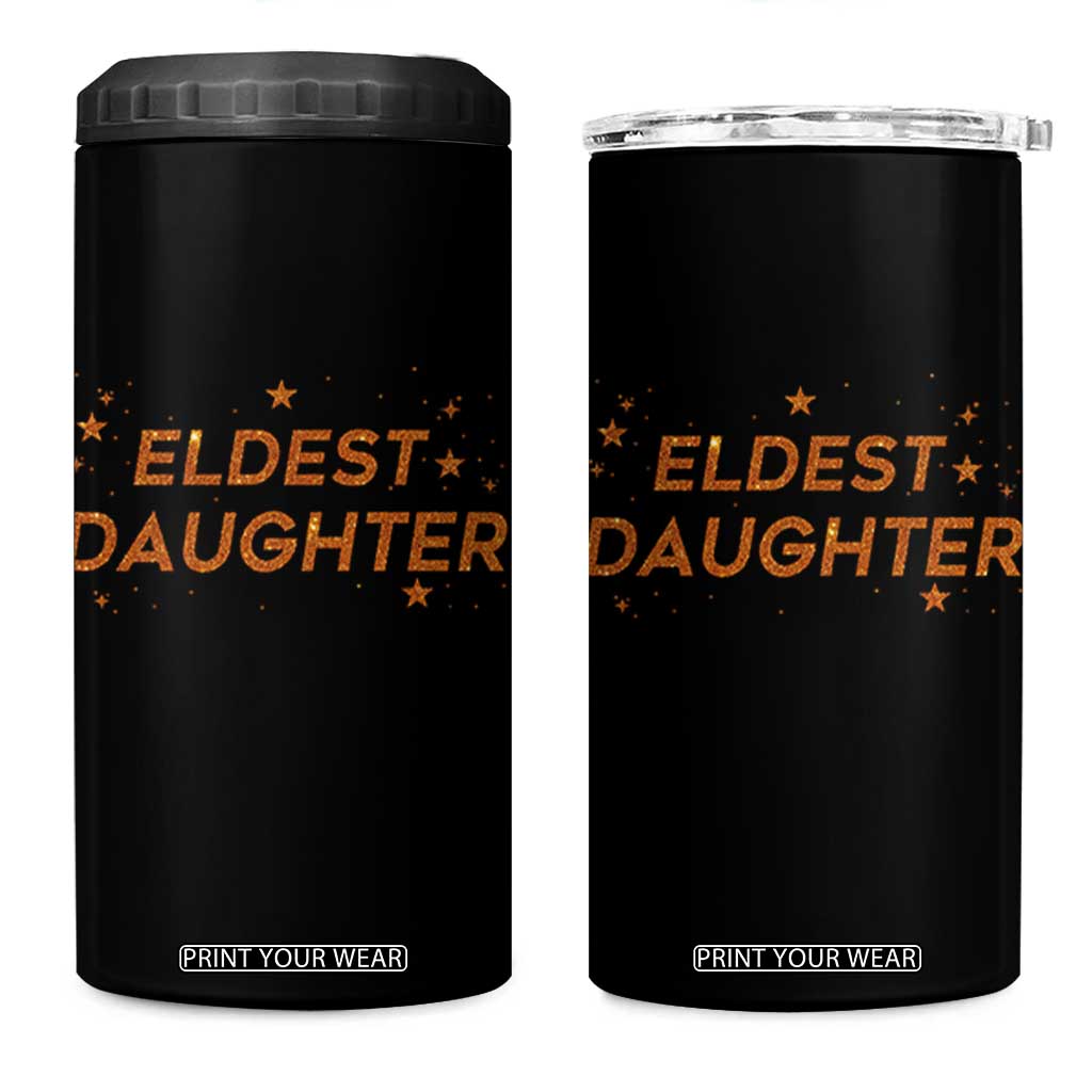 Eldest Daughter 4 in 1 Can Cooler Tumbler Trendy Life of A Daughter TS11 One Size: 16 oz Black Print Your Wear