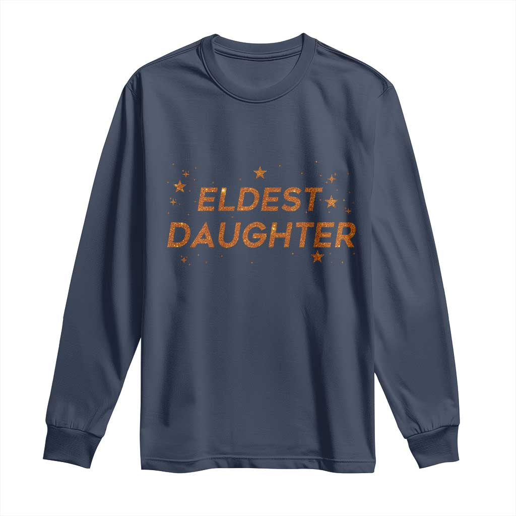 Eldest Daughter Long Sleeve Shirt Trendy Life of A Daughter TS11 Navy Print Your Wear