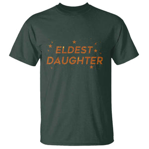 Eldest Daughter T Shirt Trendy Life of A Daughter TS11 Dark Forest Green Print Your Wear