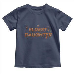 Eldest Daughter Toddler T Shirt Trendy Life of A Daughter TS11 Navy Print Your Wear