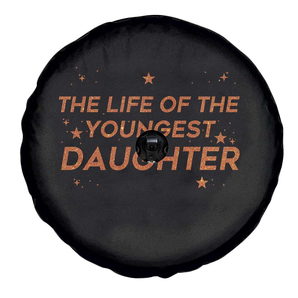 Funny The Life Of The Youngest Daughter Spare Tire Cover Sparkle Star TS11 Print Your Wear