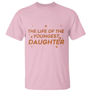 Funny The Life Of The Youngest Daughter T Shirt Sparkle Star TS11 Light Pink Print Your Wear