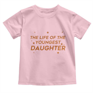 Funny The Life Of The Youngest Daughter Toddler T Shirt Sparkle Star TS11 Light Pink Print Your Wear