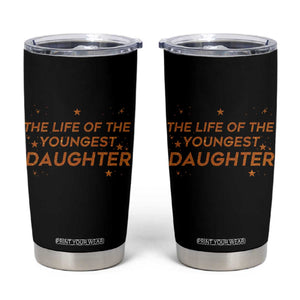Funny The Life Of The Youngest Daughter Tumbler Cup Sparkle Star TS11 Black Print Your Wear
