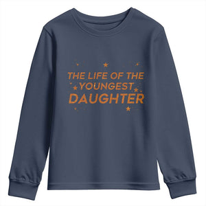 Funny The Life Of The Youngest Daughter Youth Sweatshirt Sparkle Star TS11 Navy Print Your Wear