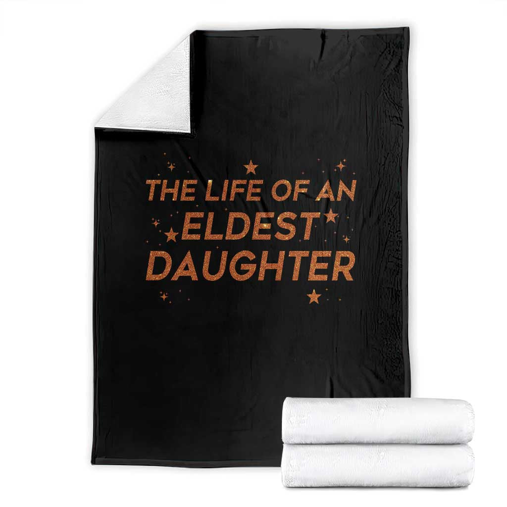 Funny The Life Of An Eldest Daughter Throw Blanket Sparkle Star TS11 Black Print Your Wear