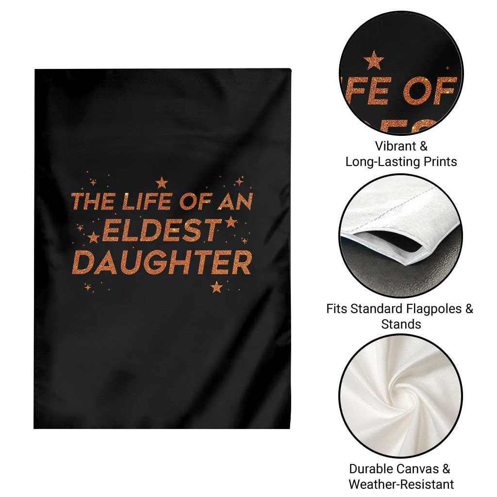 Funny The Life Of An Eldest Daughter Garden Flag Sparkle Star TS11 Print Your Wear