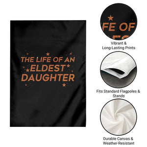 Funny The Life Of An Eldest Daughter Garden Flag Sparkle Star TS11 Print Your Wear