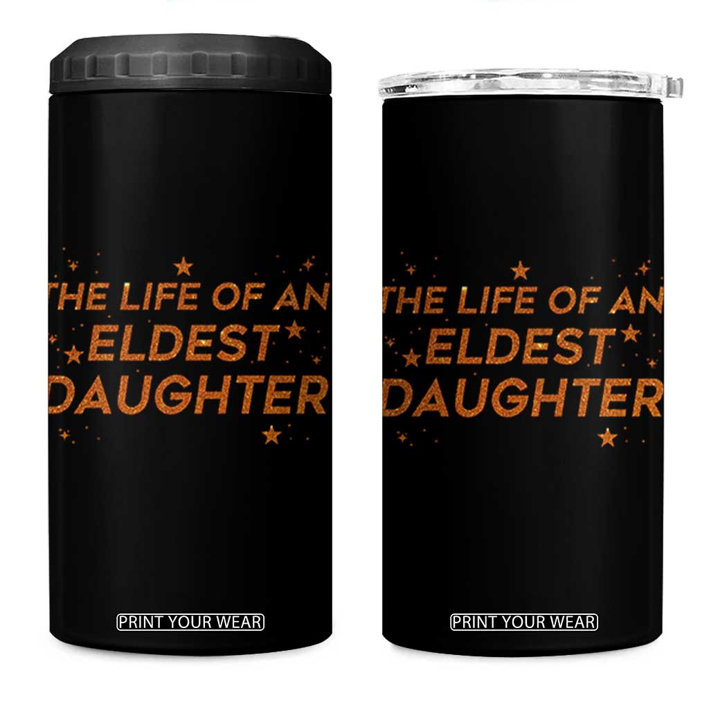 Funny The Life Of An Eldest Daughter 4 in 1 Can Cooler Tumbler Sparkle Star TS11 One Size: 16 oz Black Print Your Wear