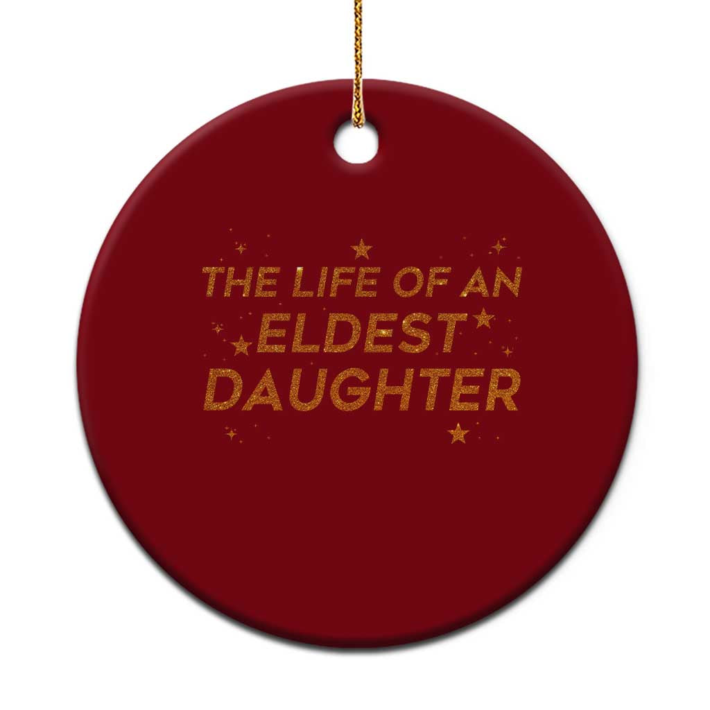Funny The Life Of An Eldest Daughter Ceramic Ornament Sparkle Star TS11 1pc Red Print Your Wear