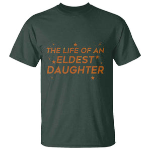 Funny The Life Of An Eldest Daughter T Shirt Sparkle Star TS11 Dark Forest Green Print Your Wear