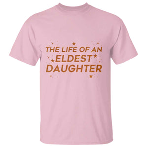 Funny The Life Of An Eldest Daughter T Shirt Sparkle Star TS11 Light Pink Print Your Wear