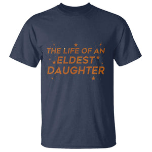 Funny The Life Of An Eldest Daughter T Shirt Sparkle Star TS11 Navy Print Your Wear