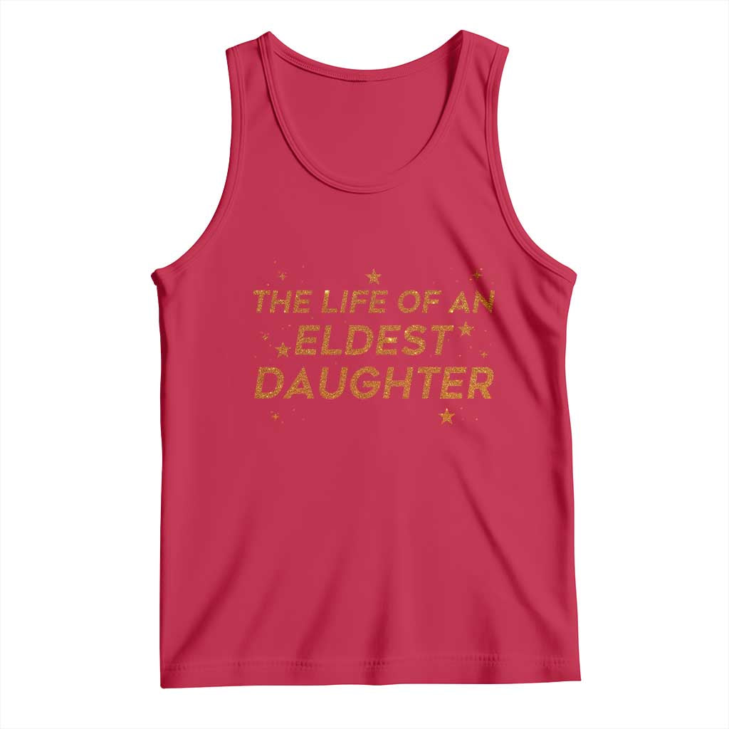 Funny The Life Of An Eldest Daughter Tank Top Sparkle Star TS11 Red Print Your Wear