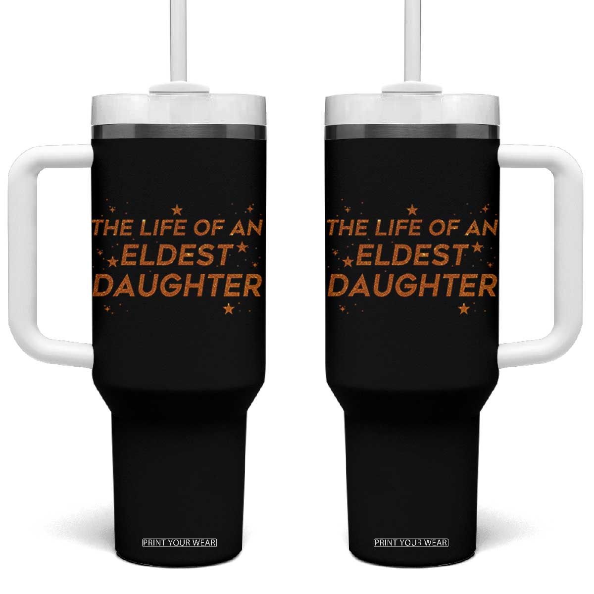 Funny The Life Of An Eldest Daughter Tumbler With Handle Sparkle Star TS11 One Size: 40 oz Black Print Your Wear