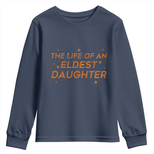 Funny The Life Of An Eldest Daughter Youth Sweatshirt Sparkle Star TS11 Navy Print Your Wear